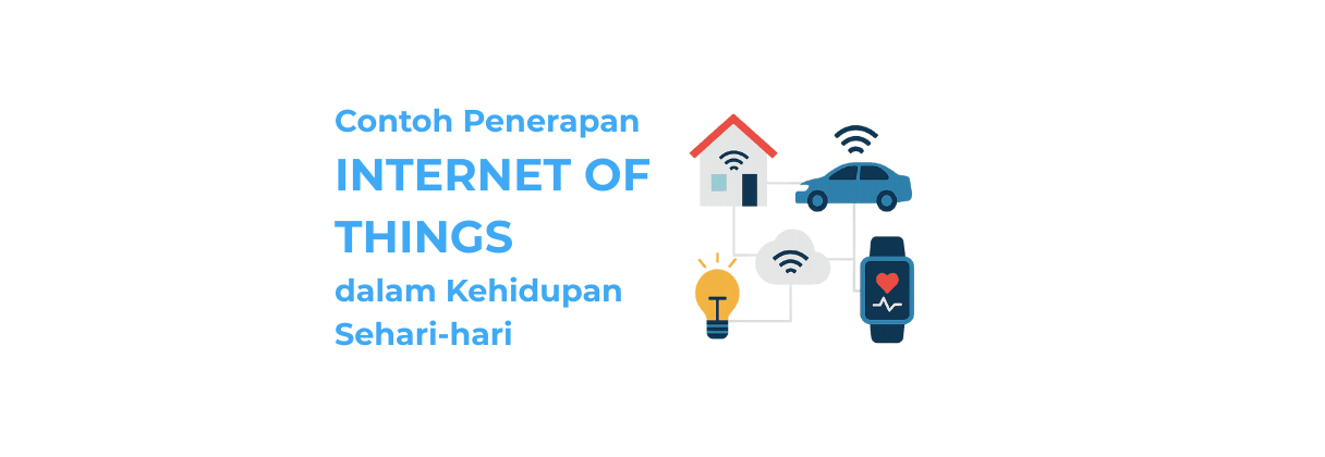 Contoh penerapan internet of things dalam kehidupan sehari hari